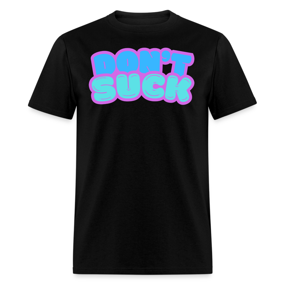 Don’t Suck T-Shirt - black