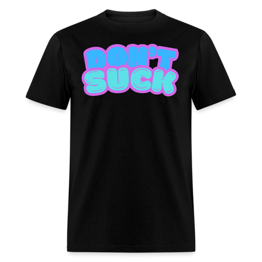 Don’t Suck T-Shirt - black