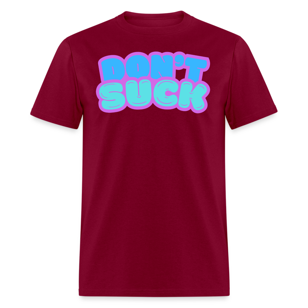 Don’t Suck T-Shirt - burgundy