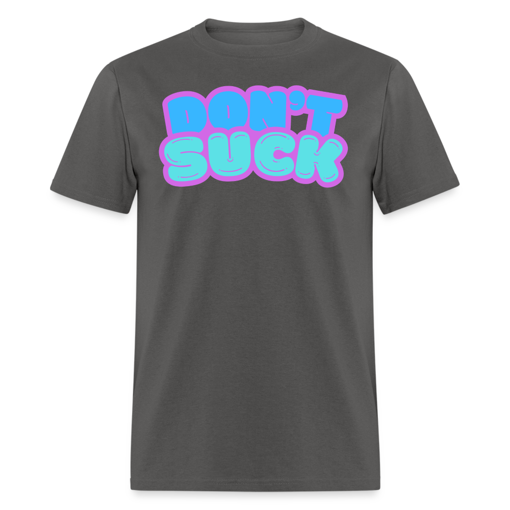 Don’t Suck T-Shirt - charcoal