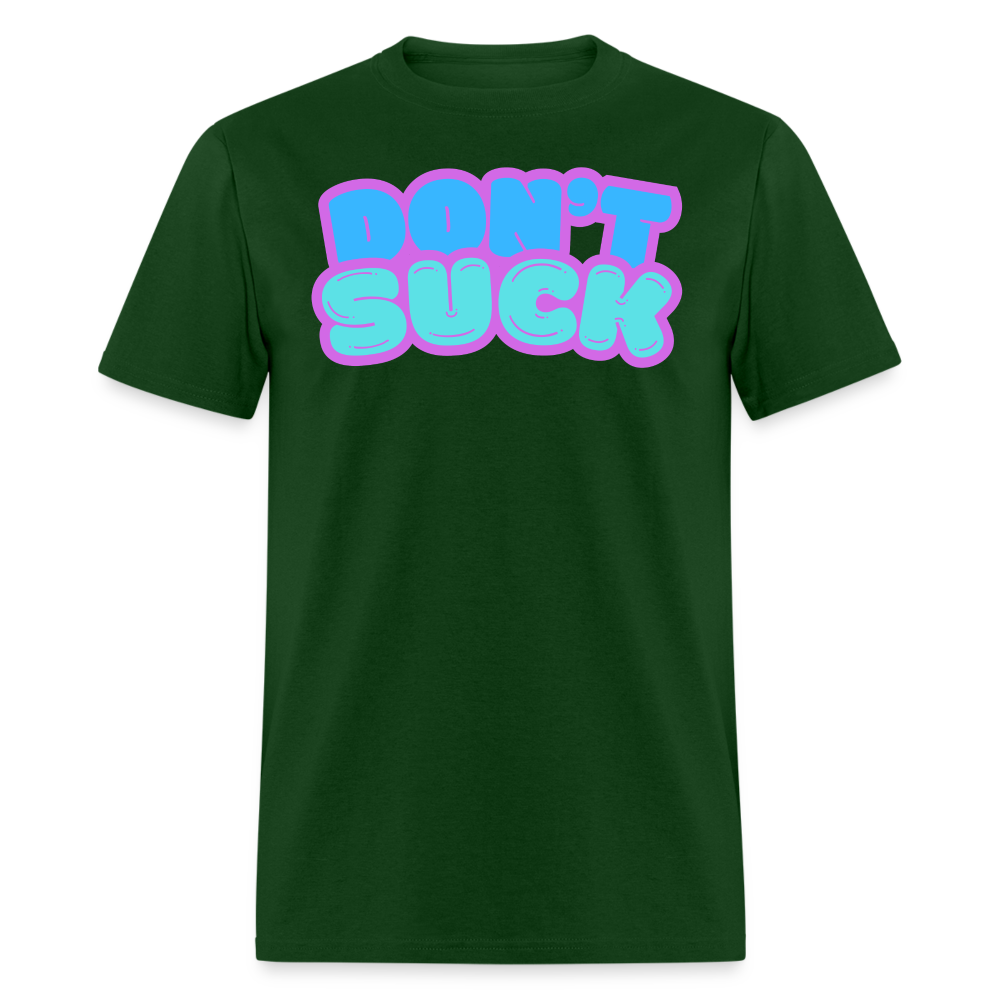 Don’t Suck T-Shirt - forest green